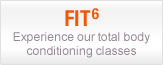 Fit6 - Experience our total body conditioning classes